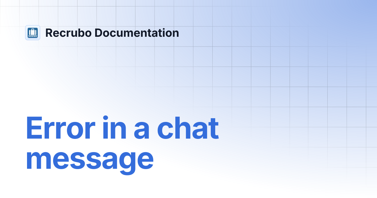 Error in a chat message | Recrubo Documentation